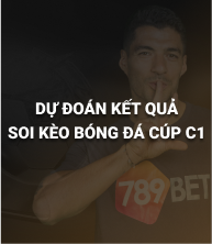 789BET Dự đoán kết quả soi kèo bóng đá cúp C1 cùng đại sứ thương hiệu 789bet
